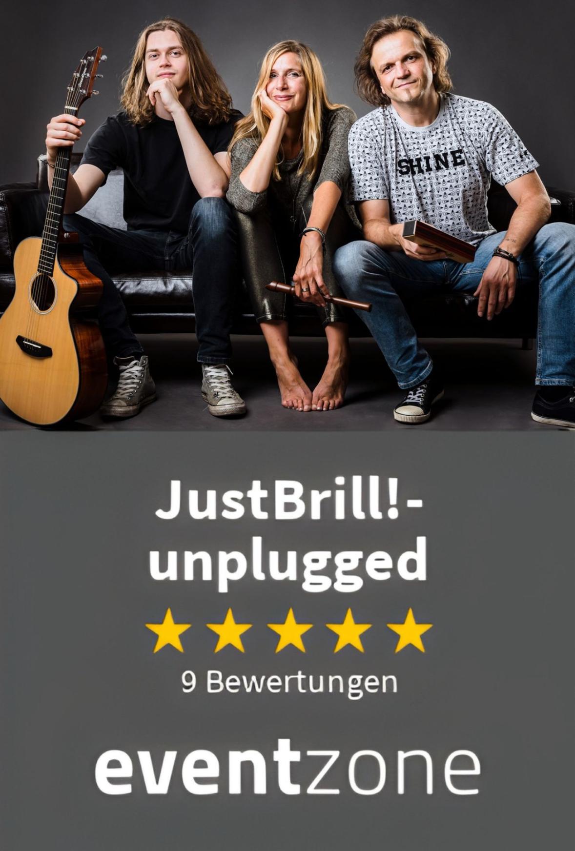 JustBrill!-unplugged, Bewertungen und Buchen auf Eventzone